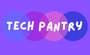 Tech Pantry 